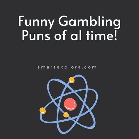45 Funny Gambling Puns of all time! .